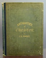 Lot 102 - Prout, J.S., Antiquities of Chester nd. published Boult & Catherall, Chester, 21 litho tints, all edges gilt, green ribbed cloth, morocco spine damage