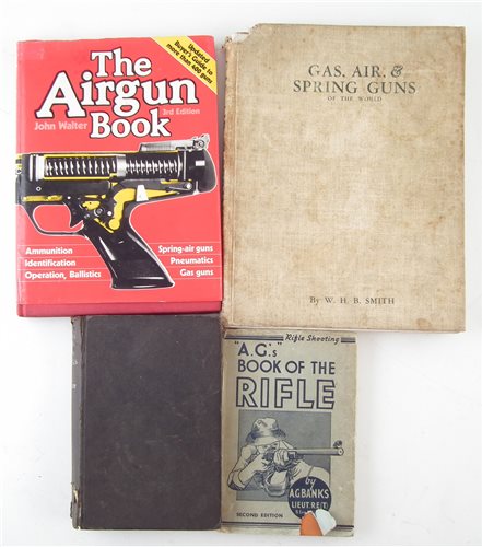 Lot 120 - Four books to include "Gas, Air & Spring Guns" by W.H.B. Smit, "Air Guns & Air Pistols" by L. Wesley, "A.G's book of the rifle, and the airgun book" by John Walter